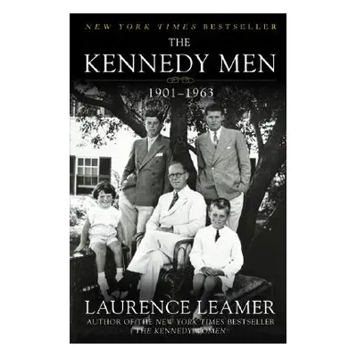 "The Kennedy Men: 1901-1963" - "" ("Leamer Laurence")