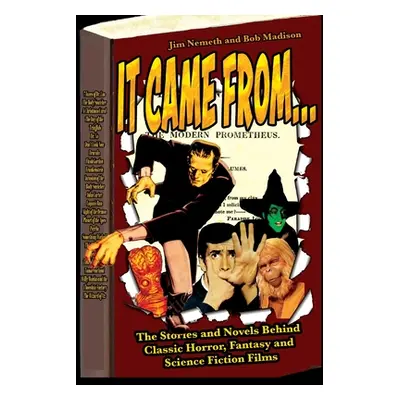 "It Came From ...The Stories and Novels Behind Classic Horror, Fantasy and Science Fiction Films