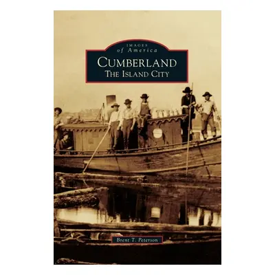 "Cumberland: The Island City" - "" ("Peterson Brent T.")