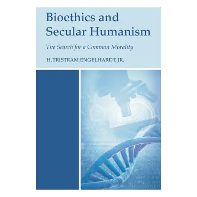 "Bioethics and Secular Humanism" - "" ("Engelhardt H. Tristram")