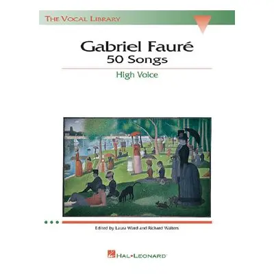 "Gabriel Faure: 50 Songs: The Vocal Library High Voice" - "" ("Faure Gabriel")