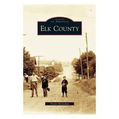 "Elk County" - "" ("McGeehan Dennis")