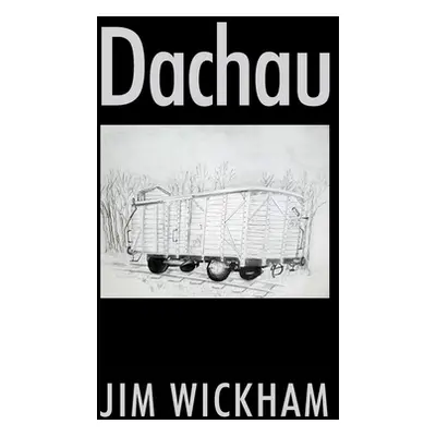 "Dachau" - "" ("Wickham Jim")