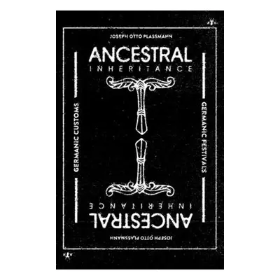 "Ancestral Inheritance: The Yearly Cycle of Germanic Customs and Festivals" - "" ("Plassmann Jos