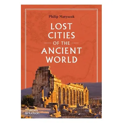 "Lost Cities of the Ancient World" - "" ("Matyszak Philip")