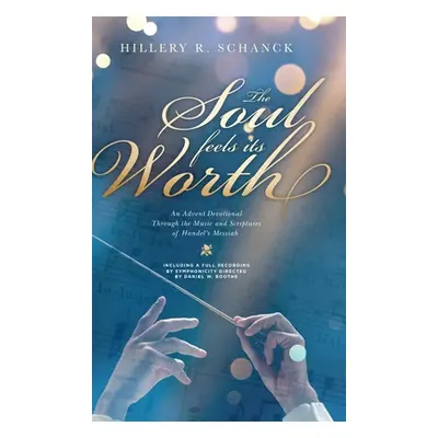 "The Soul Feels its Worth: An Advent Devotional Through the Music and Scriptures of Handel's Mes