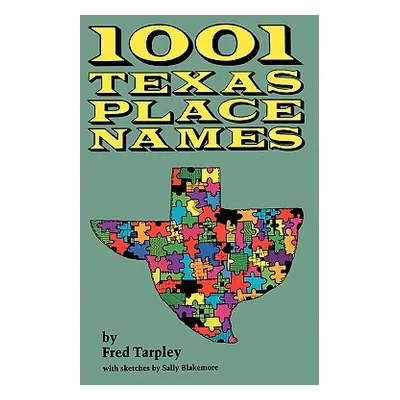 "1001 Texas Place Names" - "" ("Tarpley Fred")