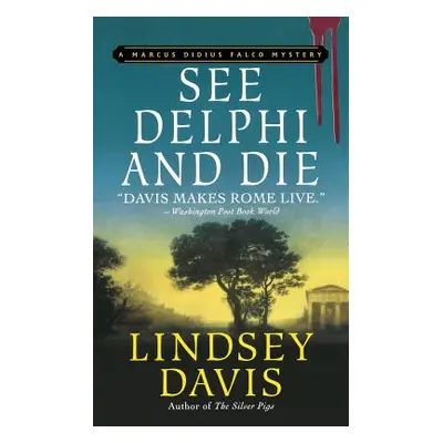 "See Delphi and Die: A Marcus Didius Falco Mystery" - "" ("Davis Lindsey")