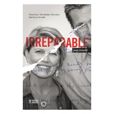 "Irreparable: Three Lives. Two Deaths. One Story that Has to be Told." - "" ("Harper Janice")