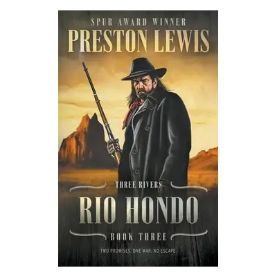 "Rio Hondo: Three Rivers Book Three: Historical Western Series" - "" ("Lewis Preston")