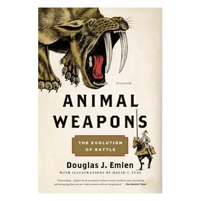 "Animal Weapons: The Evolution of Battle" - "" ("Emlen Douglas J.")