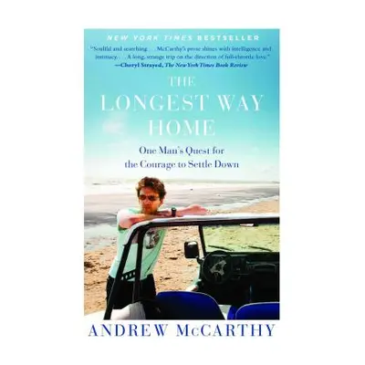 "The Longest Way Home: One Man's Quest for the Courage to Settle Down" - "" ("McCarthy Andrew")