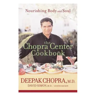 "The Chopra Center Cookbook: Nourishing Body and Soul" - "" ("Chopra Deepak")