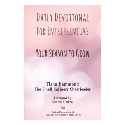 "Daily Devotional for Entrepreneurs: Your Season to Grow" - "" ("Hilliard Owens Pamela")