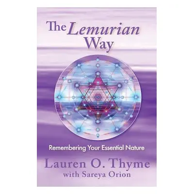 "The Lemurian Way, Remembering your essential nature" - "" ("Orion Sareya")