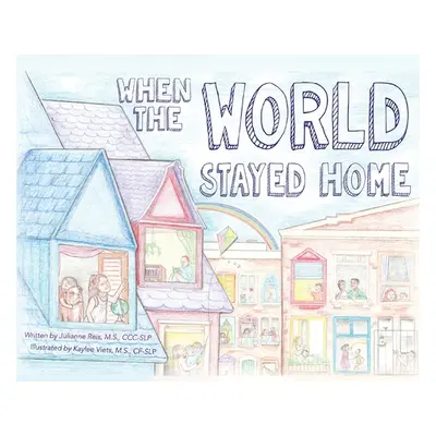 "When the World Stayed Home" - "" ("Reis M. S. CCC-Slp")