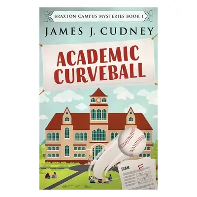 "Academic Curveball" - "" ("Cudney James J.")