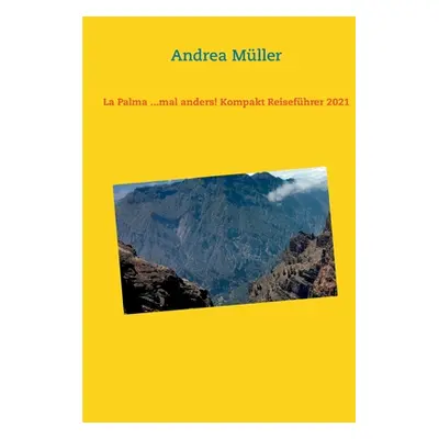 "La Palma ...mal anders! Kompakt Reisefhrer 2021" - "" ("Mller Andrea")