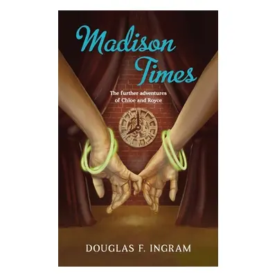 "Madison Times: The further adventures of Chloe and Royce" - "" ("Ingram Douglas F.")