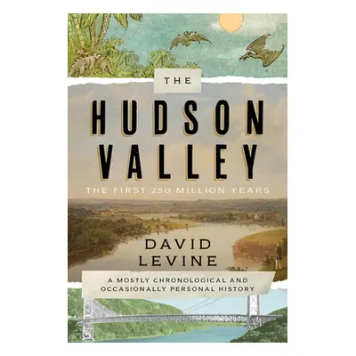 "The Hudson Valley: The First 250 Million Years: A Mostly Chronological and Occasionally Persona