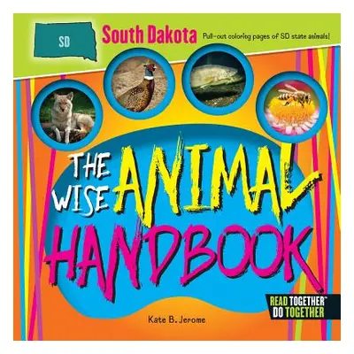 "The Wise Animal Handbook South Dakota" - "" ("Jerome Kate B.")