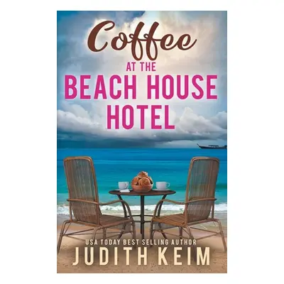 "Coffee at The Beach House Hotel" - "" ("Keim Judith")