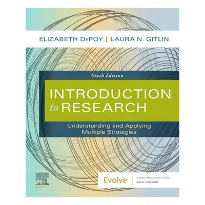 "Introduction to Research" - "Understanding and Applying Multiple Strategies" ("DePoy Elizabeth"