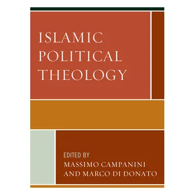 "Islamic Political Theology" - "" ("Campanini Massimo")