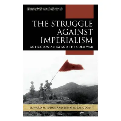 "The Struggle Against Imperialism: Anticolonialism and the Cold War" - "" ("Judge Edward H.")