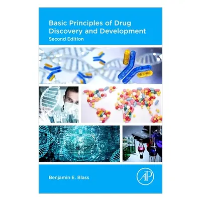 "Basic Principles of Drug Discovery and Development" - "" ("Blass Benjamin E.")