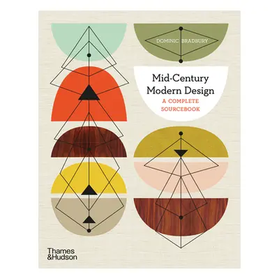 "Mid-Century Modern Design: A Complete Sourcebook" - "" ("Bradbury Dominic")