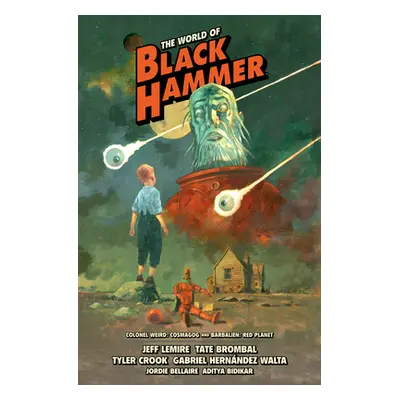 "The World of Black Hammer Library Edition Volume 3" - "" ("Lemire Jeff")