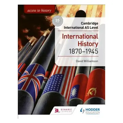 "Access to History for Cambridge International as Level: International History 1870-1945" - "" (