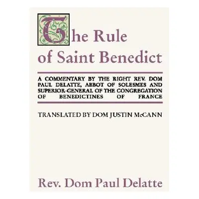 "Commentary on the Rule of St. Benedict" - "" ("Delatte Paul")