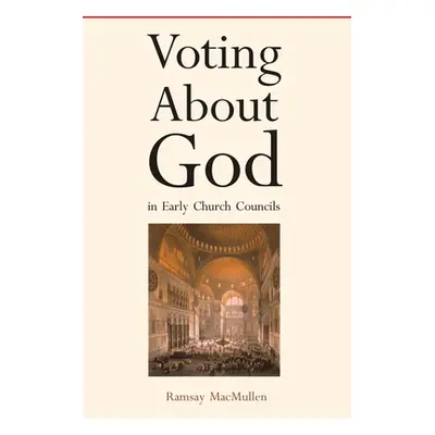 "Voting about God in Early Church Councils" - "" ("MacMullen Ramsay")