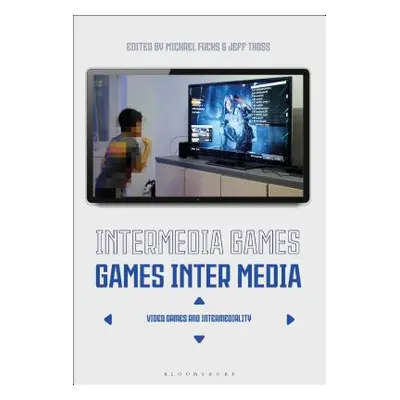 "Intermedia Games--Games Inter Media: Video Games and Intermediality" - "" ("Fuchs Michael")