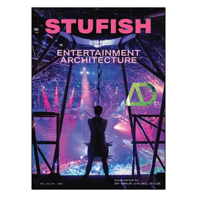 "Stufish: Entertainment Architecture" - "" ("Winkler Ray")