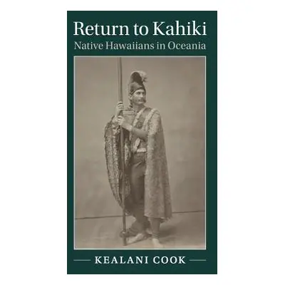 "Return to Kahiki: Native Hawaiians in Oceania" - "" ("Cook Kealani")