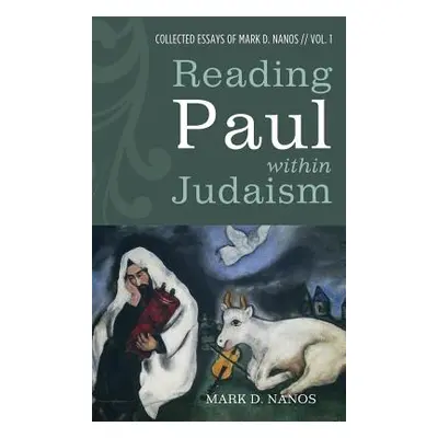 "Reading Paul within Judaism" - "" ("Nanos Mark D.")