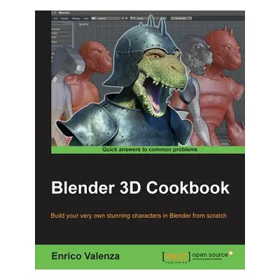 "Blender 3D Cookbook" - "" ("Valenza Enrico")