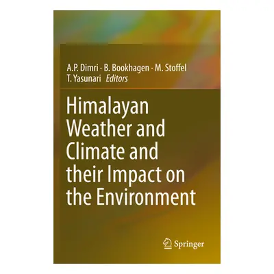 "Himalayan Weather and Climate and Their Impact on the Environment" - "" ("Dimri A. P.")