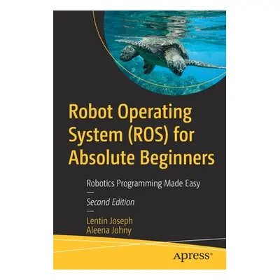 "Robot Operating System (ROS) for Absolute Beginners: Robotics Programming Made Easy" - "" ("Jos