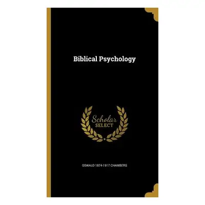 "Biblical Psychology" - "" ("Chambers Oswald 1874-1917")