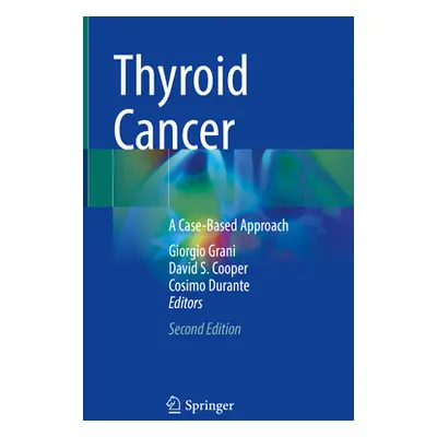 "Thyroid Cancer: A Case-Based Approach" - "" ("Grani Giorgio")