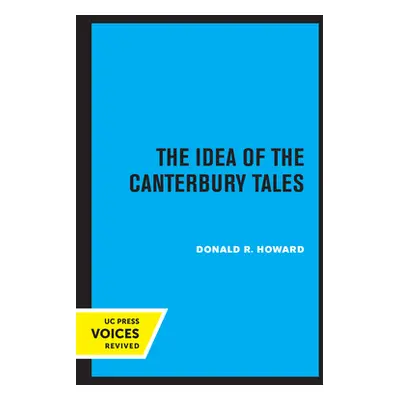 "The Idea of the Canterbury Tales" - "" ("Howard Donald R.")