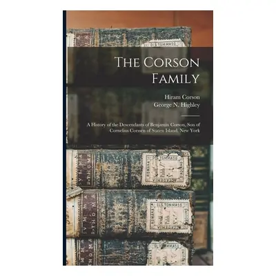 "The Corson Family; a History of the Descendants of Benjamin Corson, Son of Cornelius Corssen of