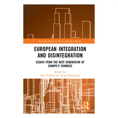 "European Integration and Disintegration: Essays from the Next Generation of Europe's Thinkers" 