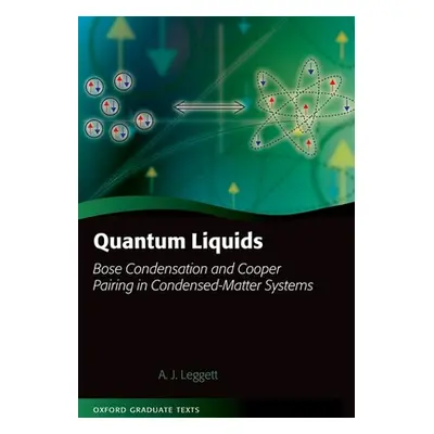 "Quantum Liquids: Bose Condensation and Cooper Pairing in Condensed-Matter Systems" - "" ("Legge