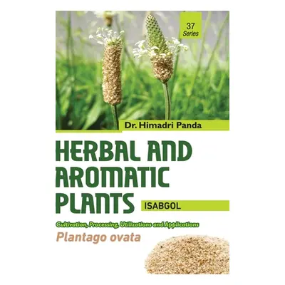 "HERBAL AND AROMATIC PLANTS - 37. Plantago ovata (Isabgol)" - "" ("Panda Himadri")