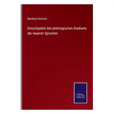 "Encyclopdie des philologischen Studiums der neueren Sprachen" - "" ("Schmitz Bernhard")